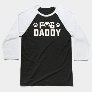 Pug Daddy Baseball T-Shirt